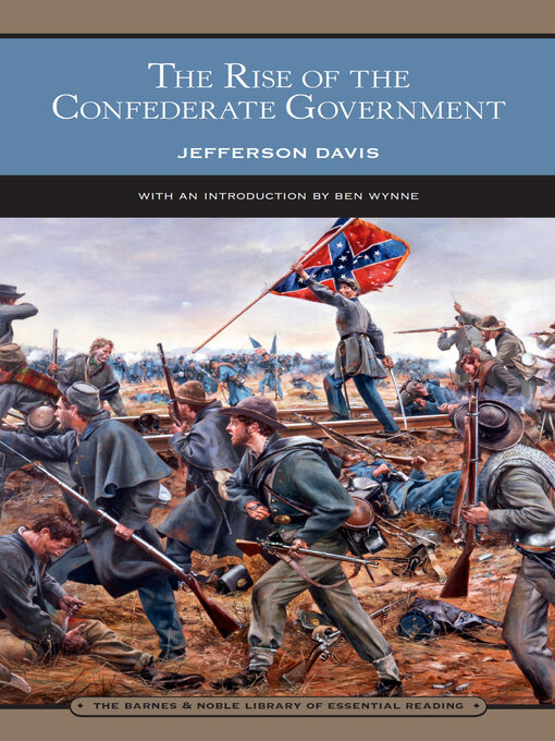 Title details for The Rise of the Confederate Government (Barnes & Noble Library of Essential Reading) by Jefferson Davis - Available